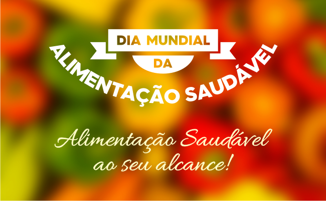 Em um fundo desfocado, em branco, escrito "Dia Mundial da Alimentação Saudável"