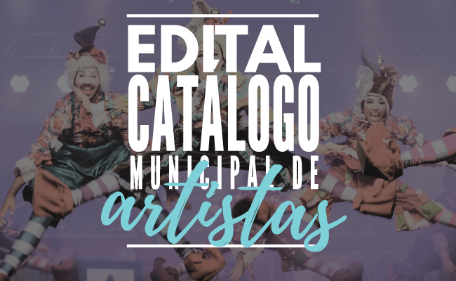 Com uma foto desfocada ao fundo, escrito "Edital Catálogo Municipal de Artistas"