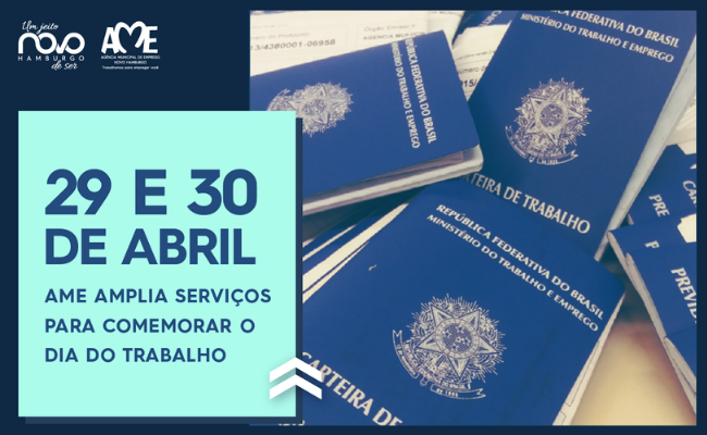 Com carteiras de trabalho de imagem de fundo, escrito em cima 29 e 30 de abril - AME amplia os serviços para comemorar o Dia do Trabalho
