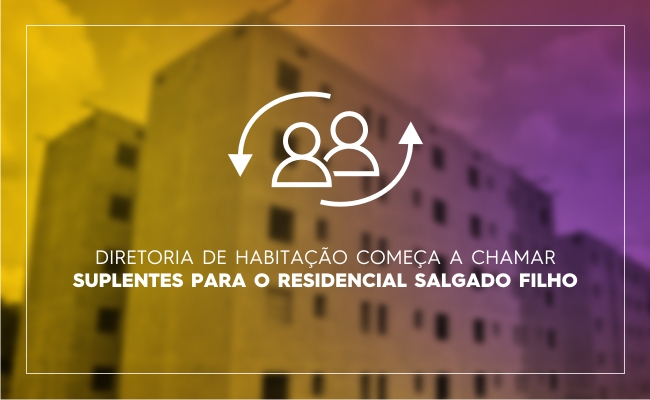 Em um fundo com prédios, escrito Diretoria de Habitação começa a chamar suplentes para o Residencial Salgado Filho
