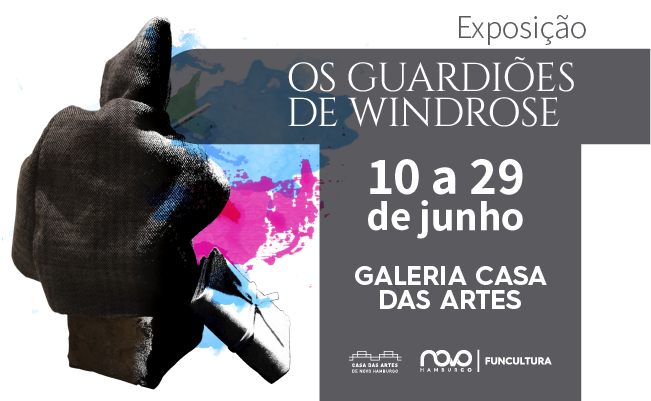 Exposição “Os Guardiões de Windrose”