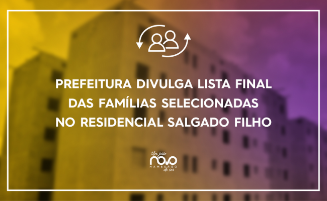 Escrito em branco "Prefeitura divulga lista final das famílias selecionadas no residencial Salgado Filho" em cima de uma imagem desfocada de fundo dos prédios do residencial