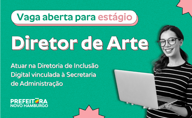 Estágio: aberta vaga para diretor de arte. Podem se candidatar estudantes de Design Gráfico, Publicidade ou cursos relacionados